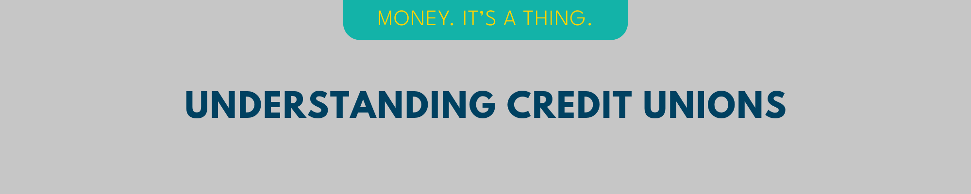Understanding Credit Unions banner